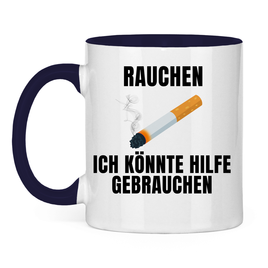 Rauchen – Ich könnte Hilfe gebrauchen – lustige Tasse