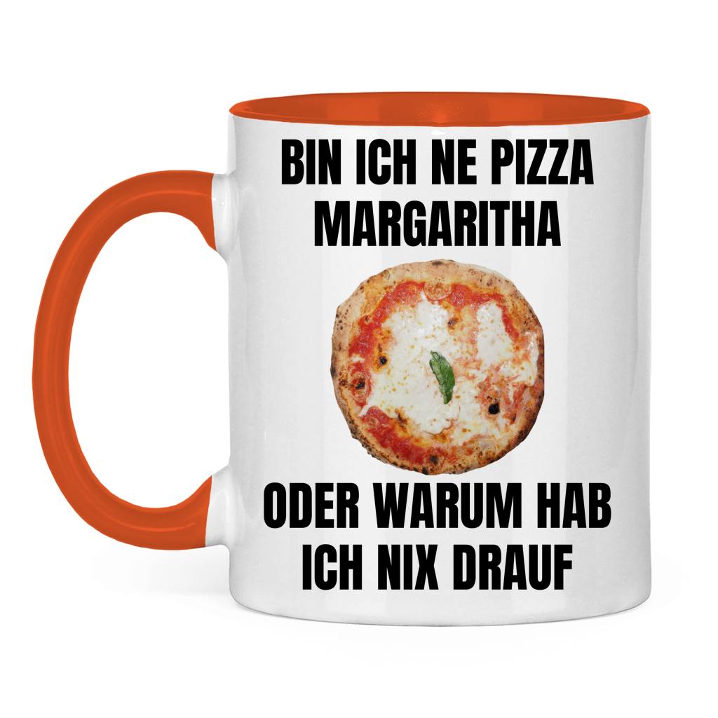 Bin ich ’ne Pizza Margherita oder warum hab ich nix drauf? – lustige Tasse