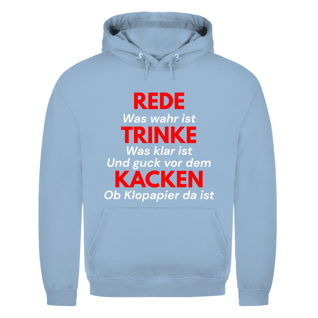 REDE was wahr ist TRINKE was klar ist Und guck vor dem KACKEN ob Klopapier da ist – lustiger Hoodie