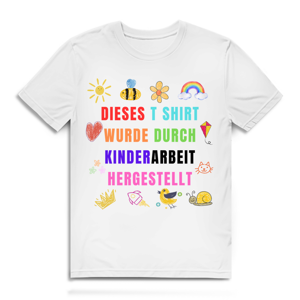 Dieses T-Shirt wurde durch Kinderarbeit hergestellt – lustiges T-Shirt