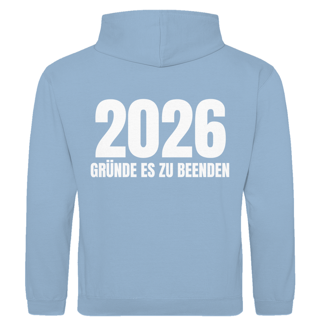 2026 Gründe es zu beenden – lustiger Hoodie (Backprint)