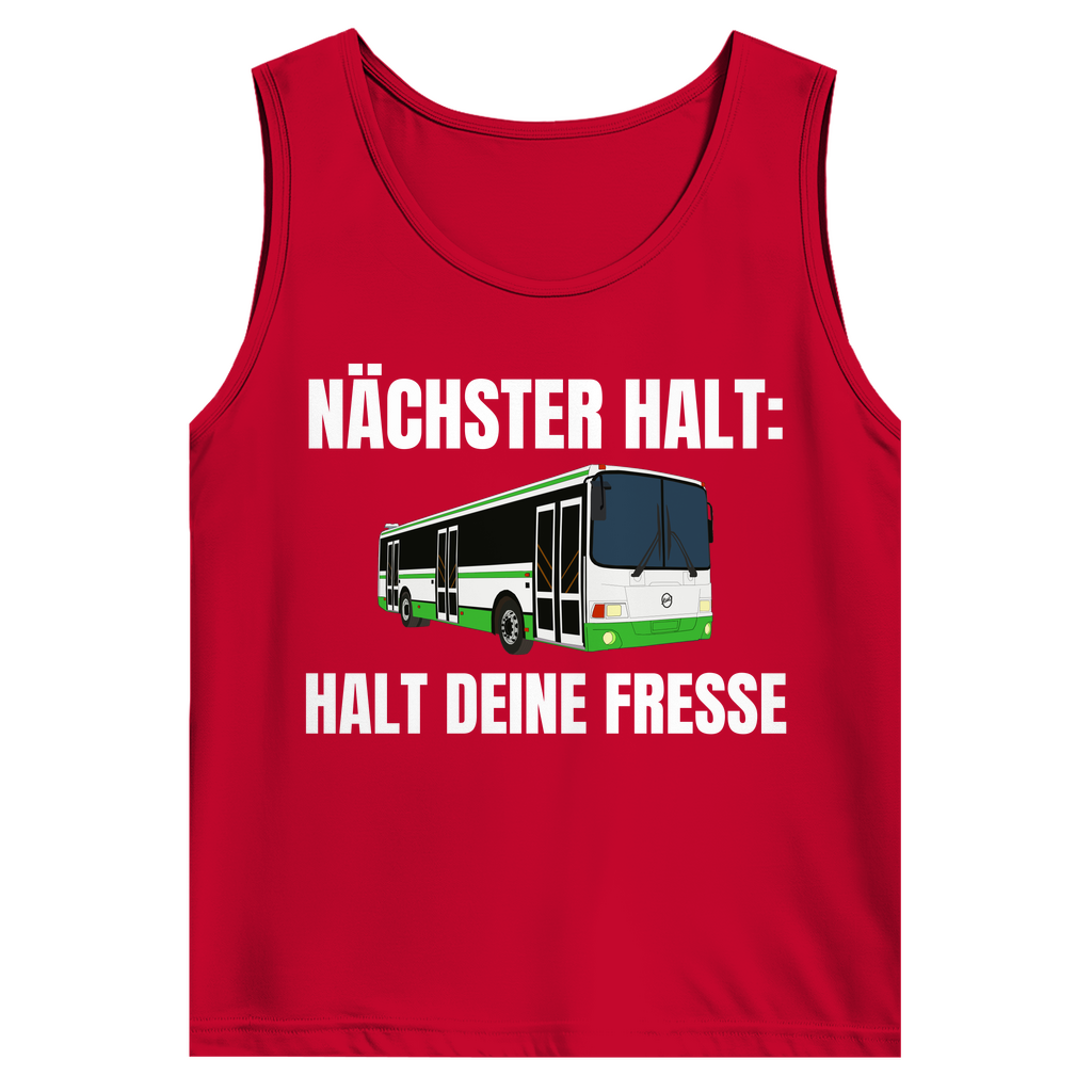 Nächster Halt – Halt deine Fresse – lustiges Tank Top