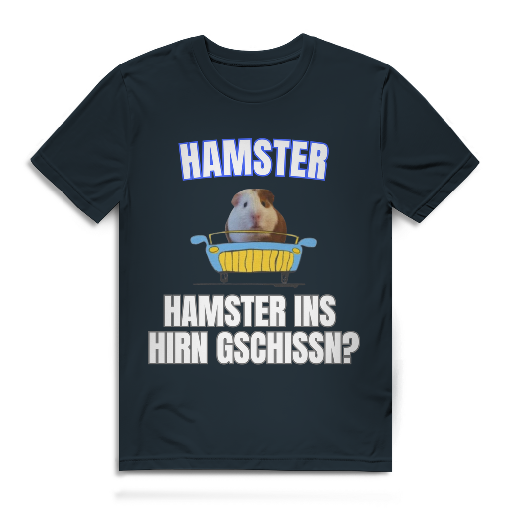Hamster Hamster ins Hirn gschissn? – lustiges T-Shirt