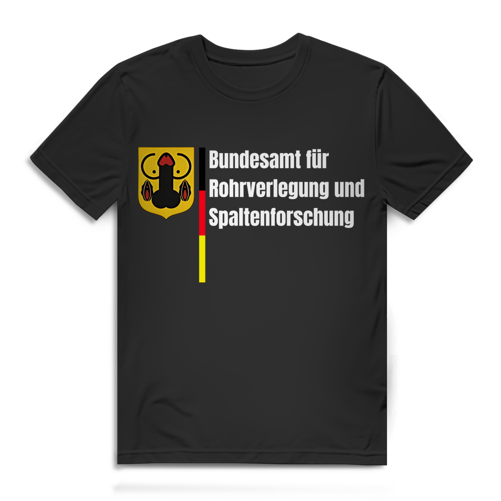 Bundesamt für Rohrverlegung und Spaltenforschung - lustiges T-Shirt