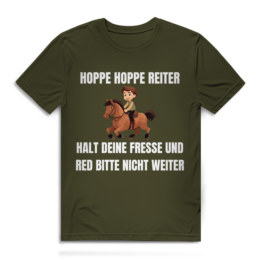 Hoppe Hoppe Reiter – Halt deine Fresse und red bitte nicht weiter – lustiges T-Shirt