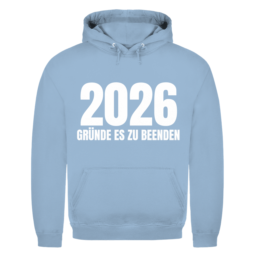 2026 Gründe es zu beenden – lustiger Hoodie