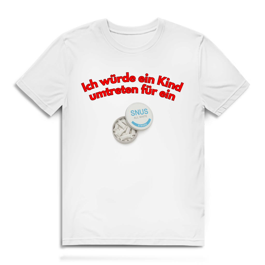 Ich würde ein Kind umtreten für ein Snus - lustiges Premium T-Shirt