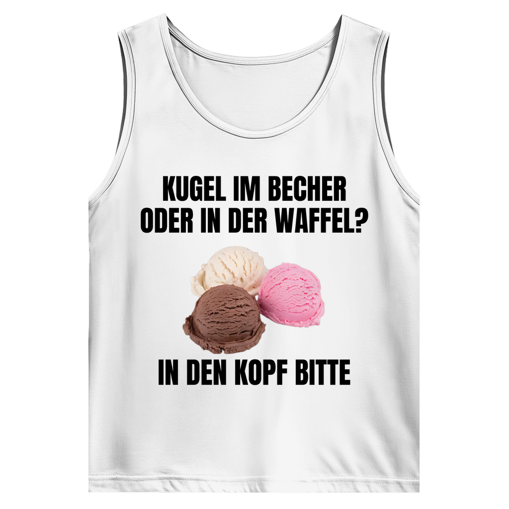 Kugel im Becher oder in der Waffel? In den Kopf bitte – lustiges Tank Top