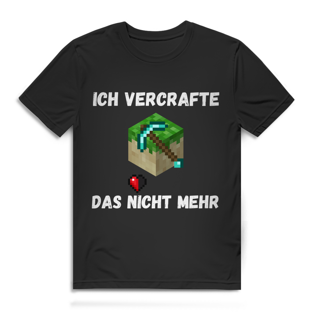 Ich vercrafte das nicht mehr – lustiges T-Shirt