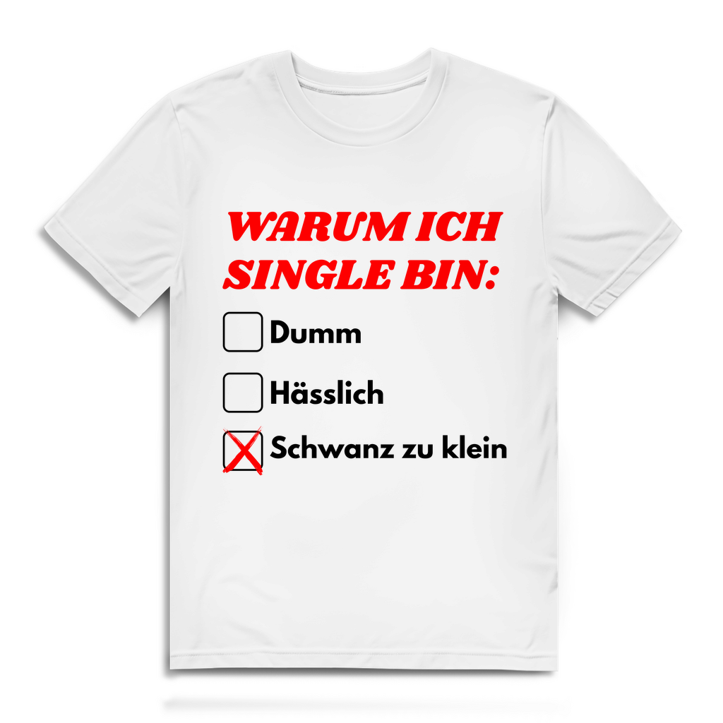 Warum ich Single bin – lustiges Premium T-Shirt