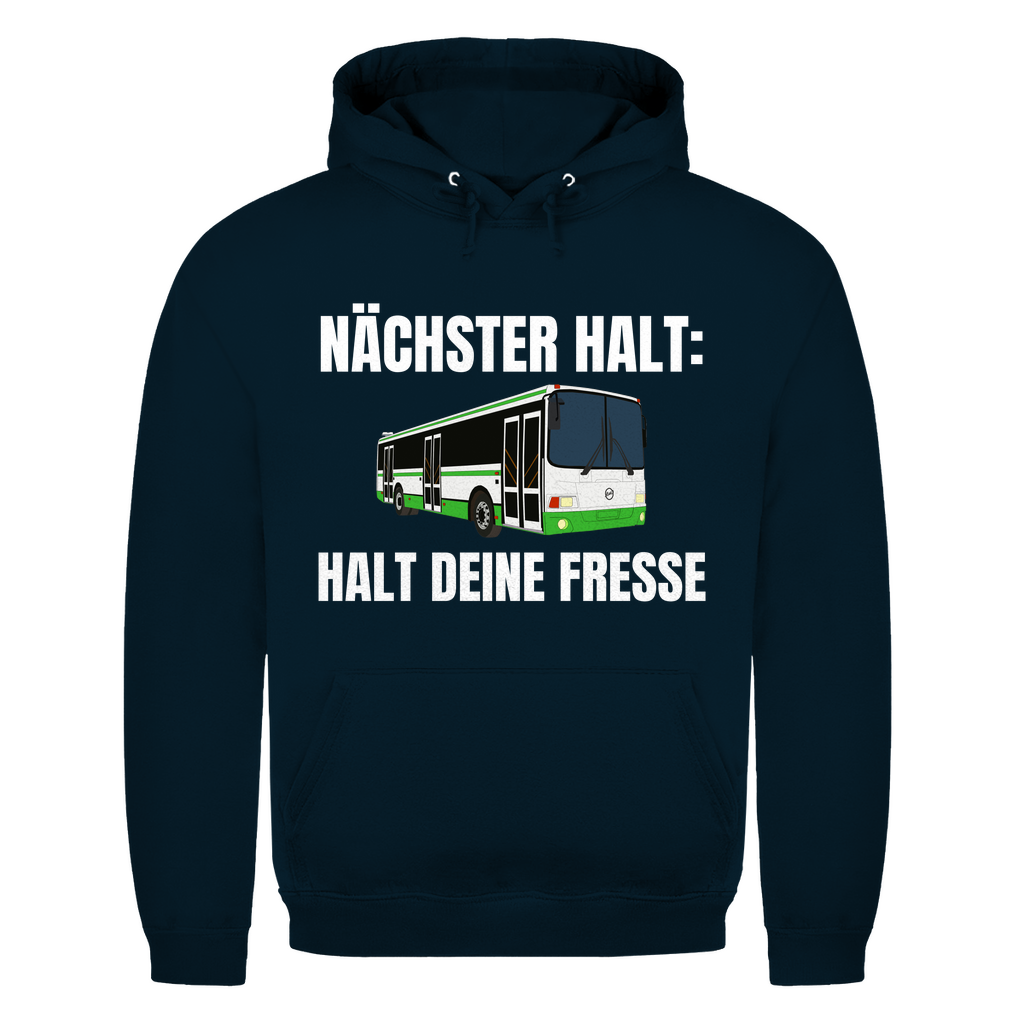 Nächster Halt - Halt deine Fresse – lustiger Hoodie