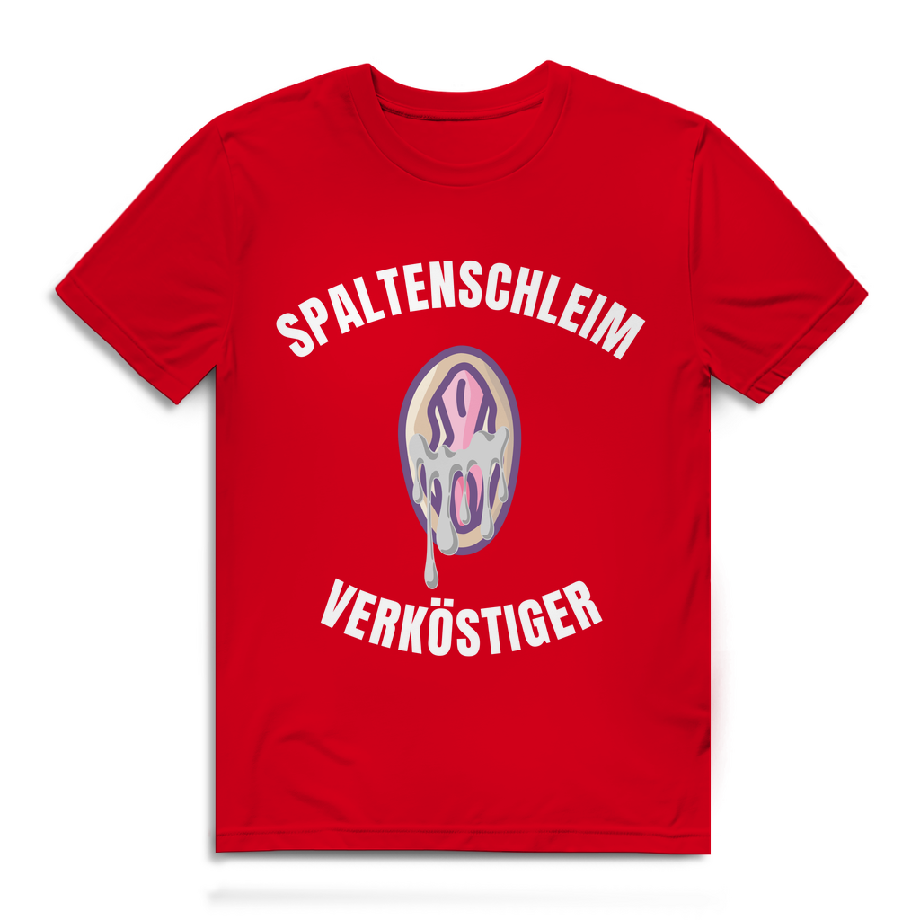 Spaltenschleim Verköstiger – lustiges T-Shirt