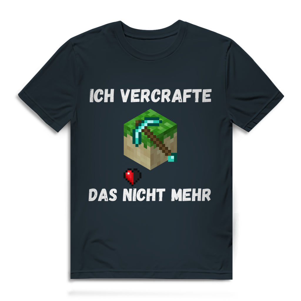 Ich vercrafte das nicht mehr – lustiges T-Shirt