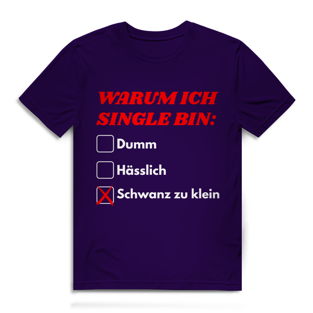 Warum ich Single bin – lustiges Premium T-Shirt