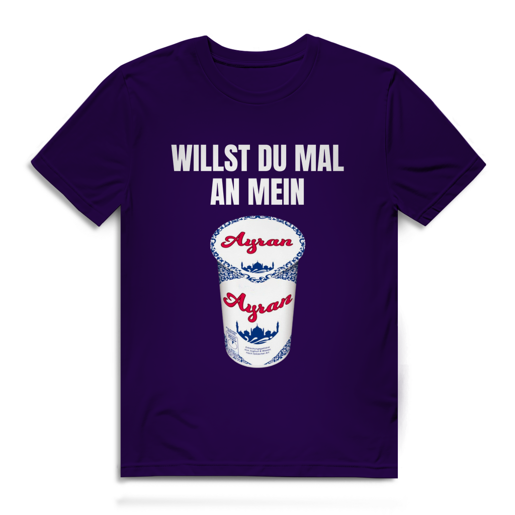 Willst du mal an mein Ayran – lustiges T-Shirt