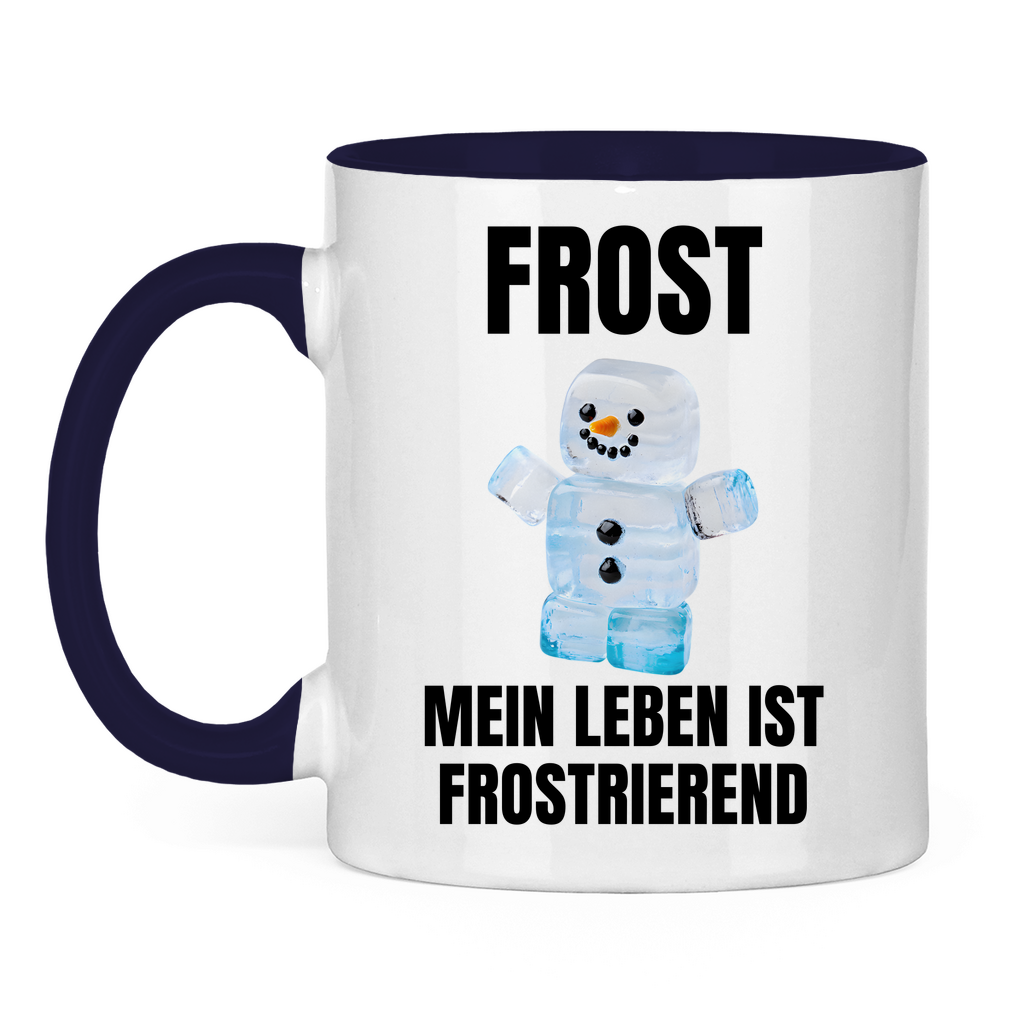 Frost – Mein Leben ist frostrierend – lustige Tasse