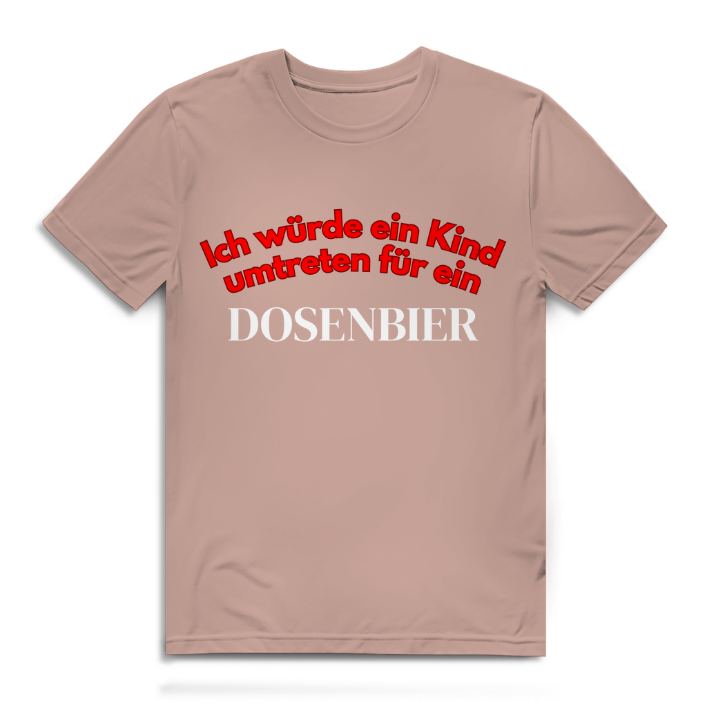 Ich würde ein Kind umtreten für ein Dosenbier – lustiges T-Shirt