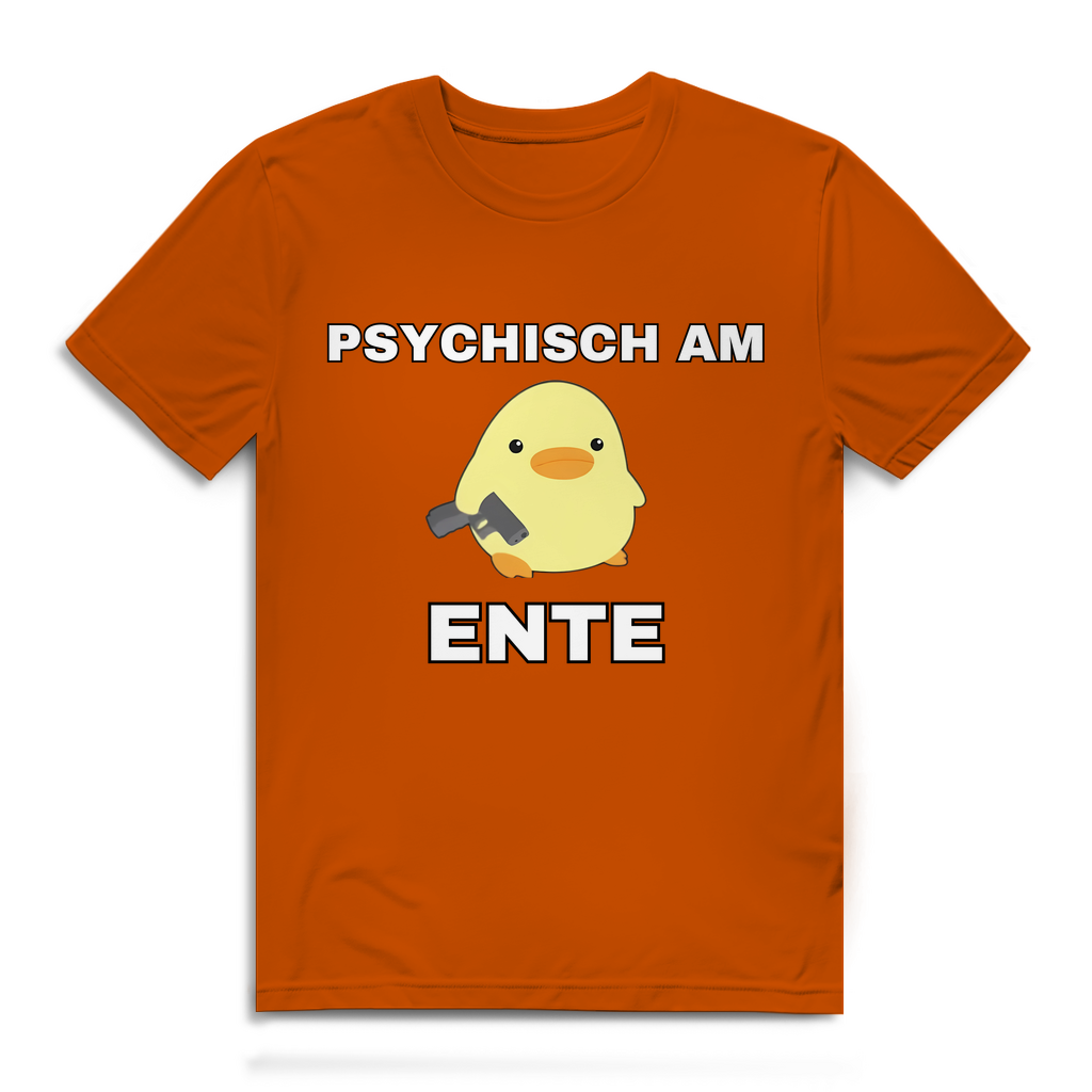 Psychisch am Ente - lustiges T-Shirt