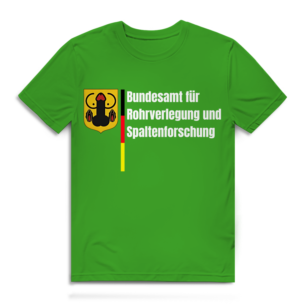 Bundesamt für Rohrverlegung und Spaltenforschung - lustiges T-Shirt