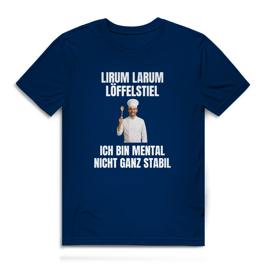 Lirum Larum Löffelstiel - ich bin mental nicht ganz stabil - lustiges Premium T-Shirt