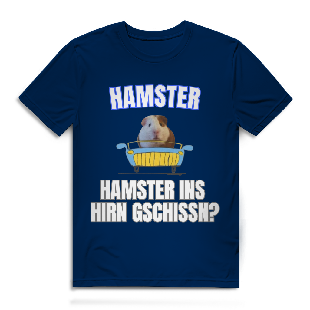 Hamster Hamster ins Hirn gschissn? – lustiges T-Shirt
