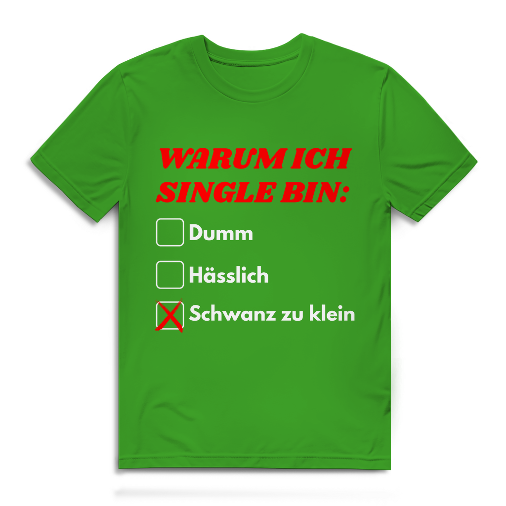 Warum ich Single bin – lustiges Premium T-Shirt
