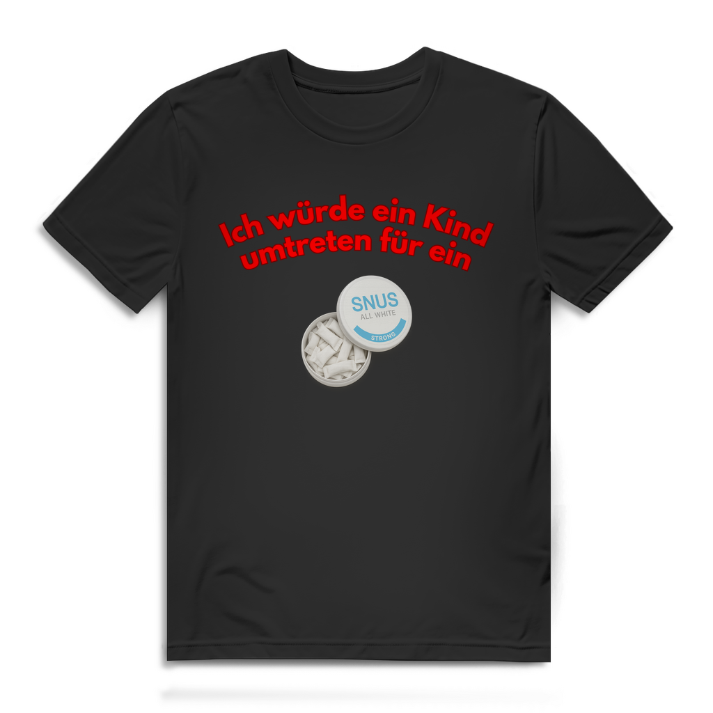 Ich würde ein Kind umtreten für ein Snus - lustiges Premium T-Shirt