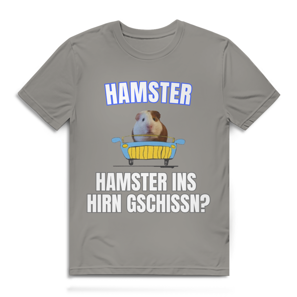 Hamster Hamster ins Hirn gschissn? – lustiges T-Shirt