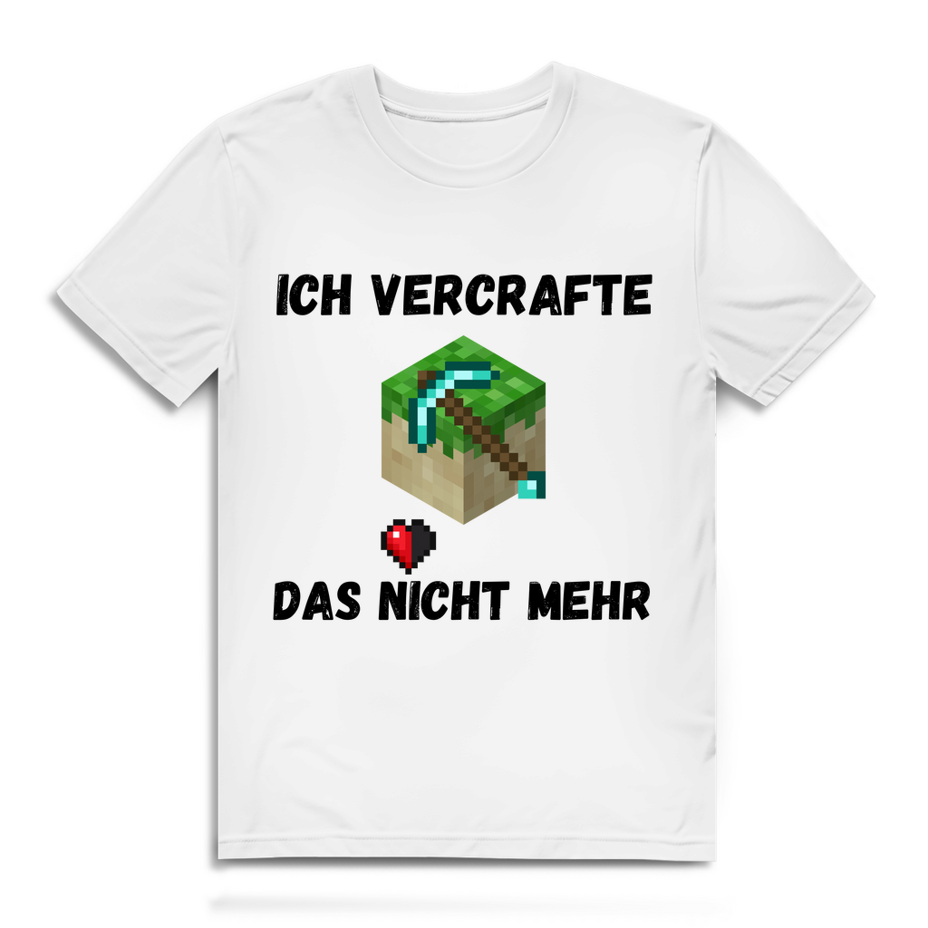 Ich vercrafte das nicht mehr – lustiges T-Shirt
