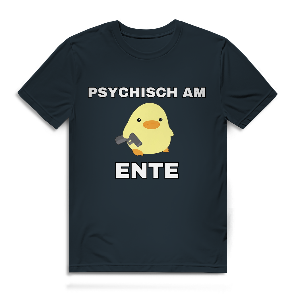 Psychisch am Ente - lustiges T-Shirt