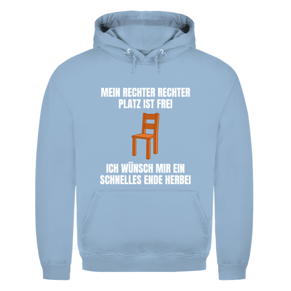 Mein rechter, rechter Platz ist frei – ich wünsch mir ein schnelles Ende herbei – lustiger Hoodie