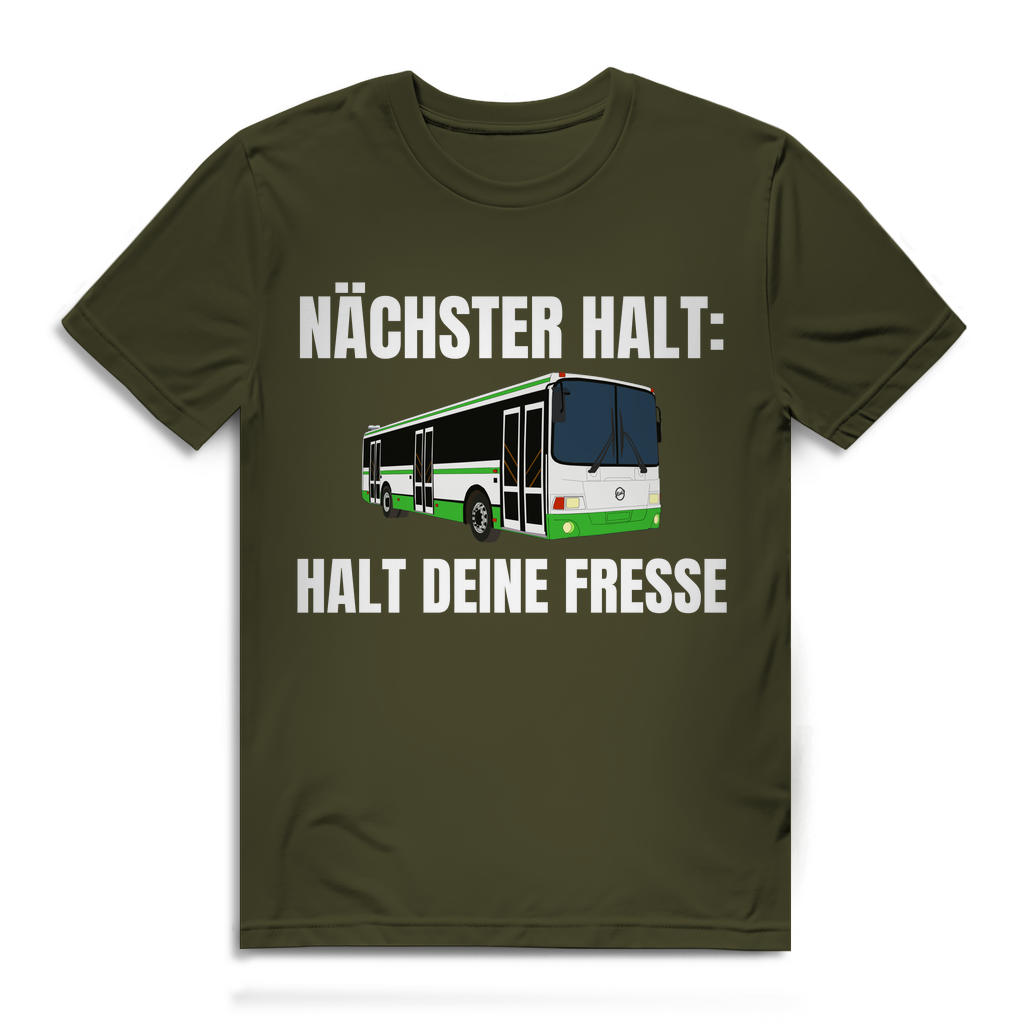 Nächster Halt - Halt deine Fresse - lustiges T-Shirt