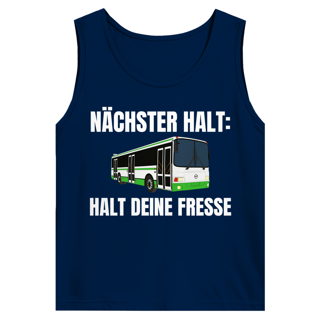 Nächster Halt – Halt deine Fresse – lustiges Tank Top