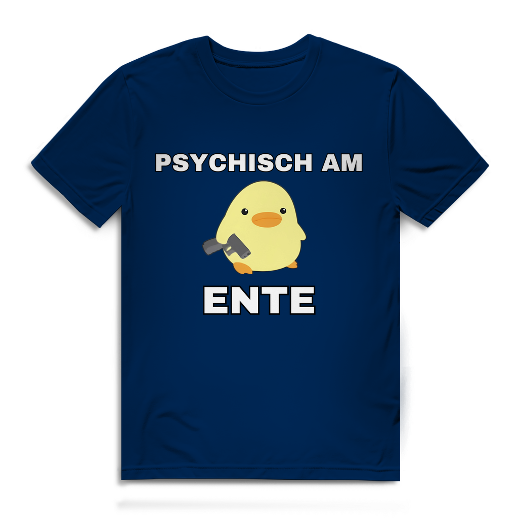 Psychisch am Ente - lustiges T-Shirt