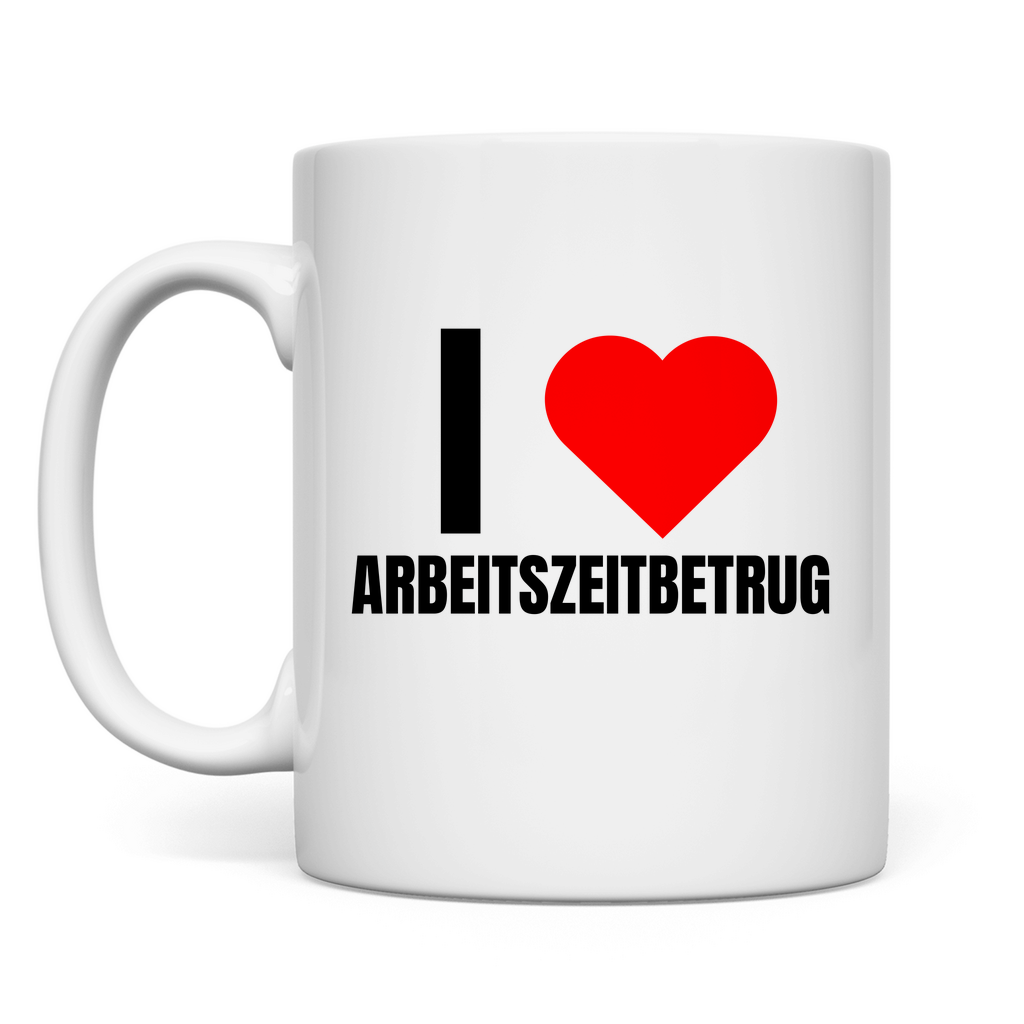 Ich liebe Arbeitszeitbetrug – lustige Tasse