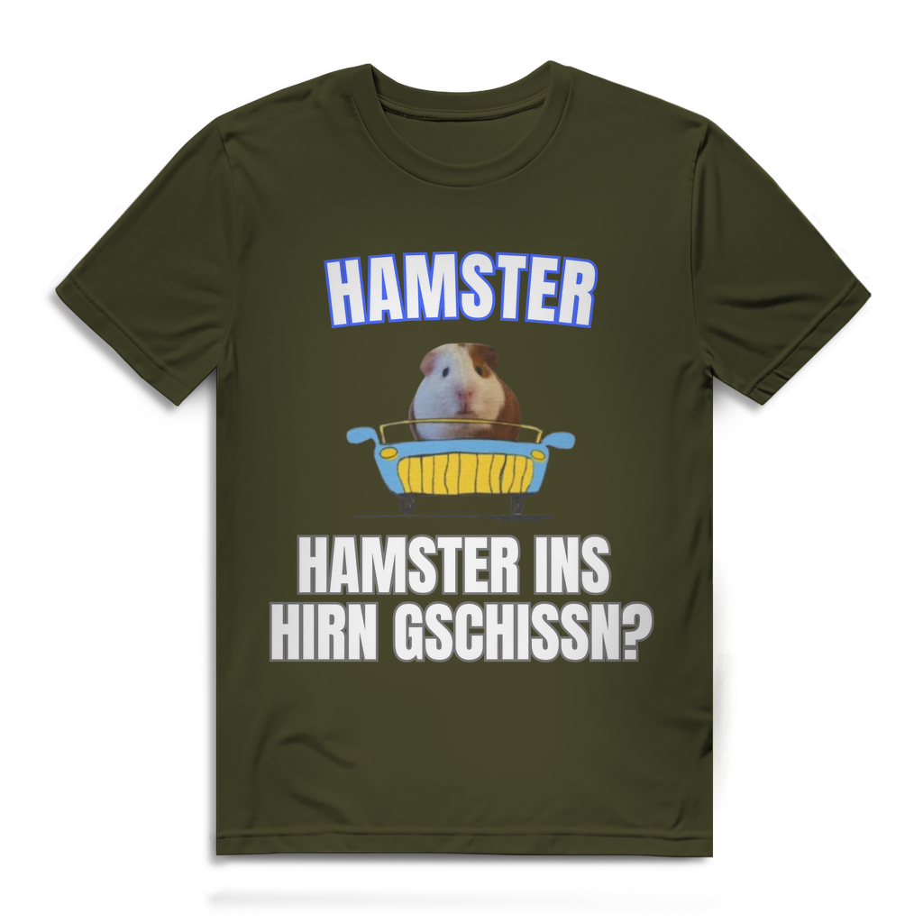 Hamster Hamster ins Hirn gschissn? – lustiges T-Shirt