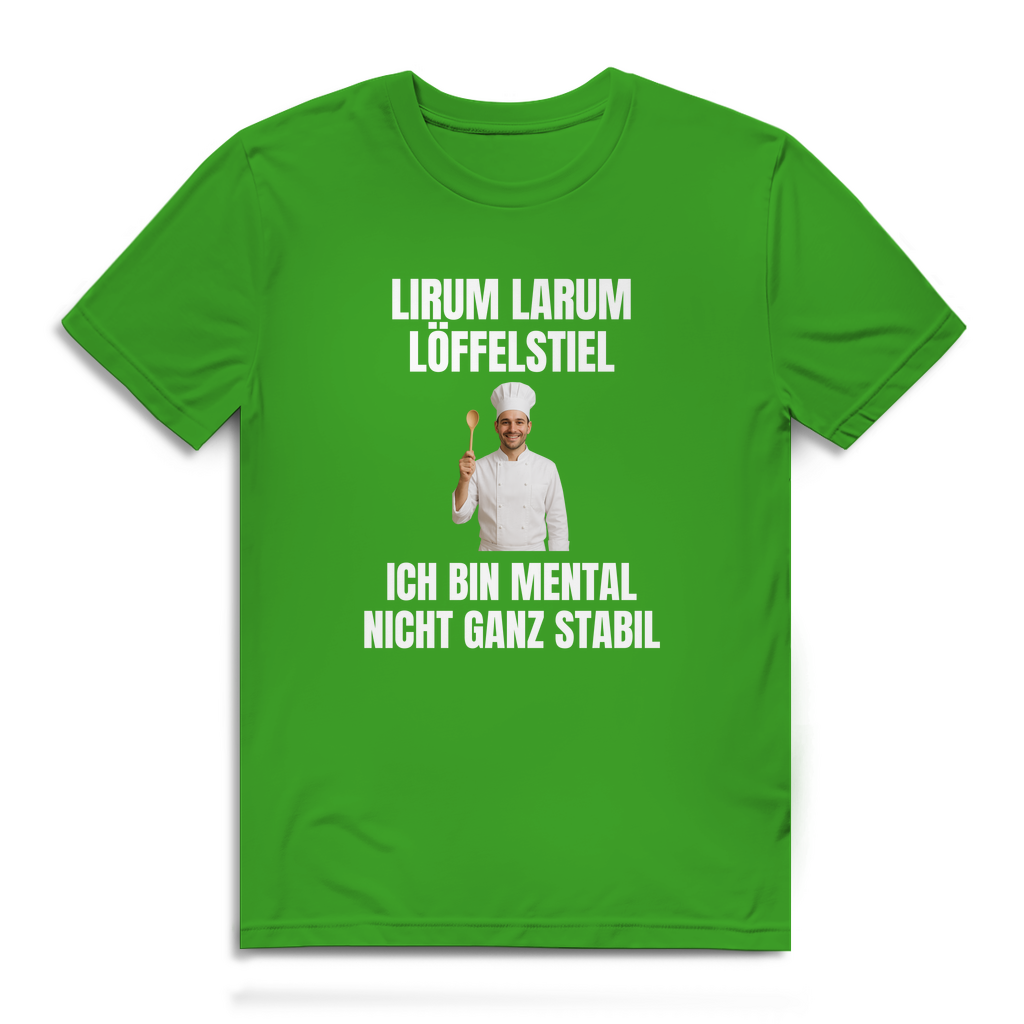 Lirum Larum Löffelstiel - ich bin mental nicht ganz stabil - lustiges Premium T-Shirt
