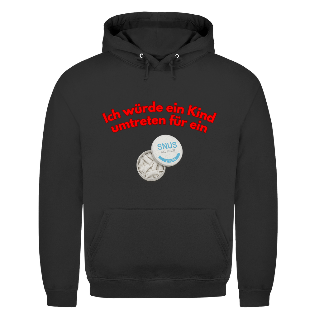 Ich würde ein Kind umtreten für ein Snus - lustiger Hoodie