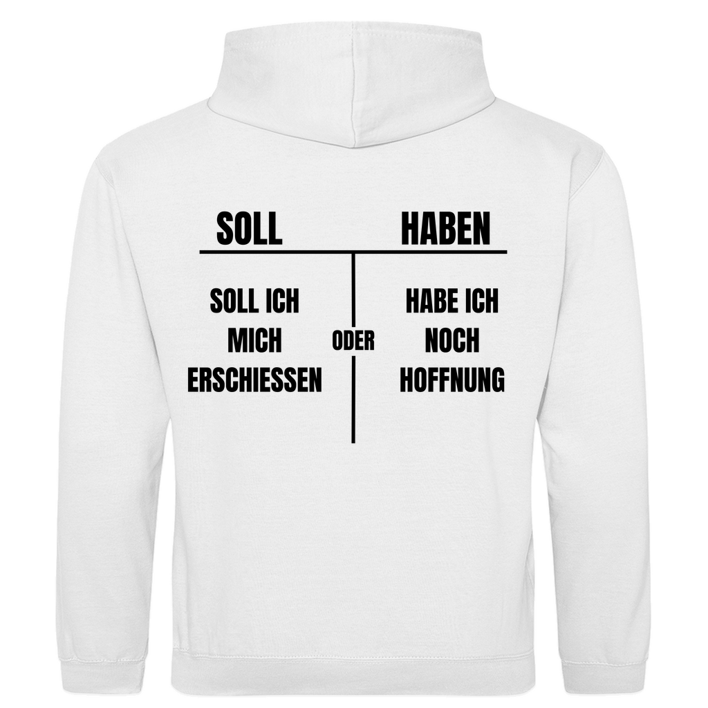 SOLL – HABEN – oder ERSCHIESSEN? – lustiger Hoodie (Backprint)