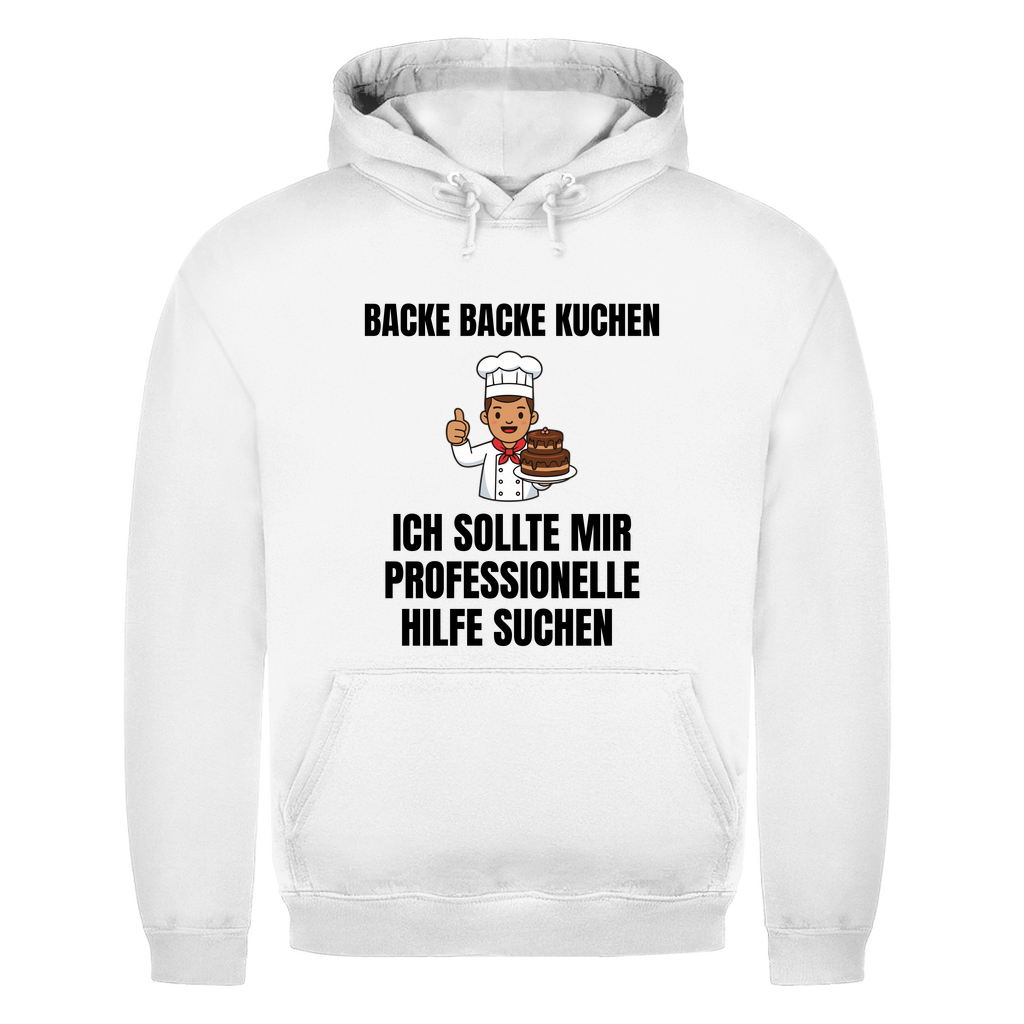 Backe backe Kuchen – ich sollte mir professionelle Hilfe suchen – lustiger Hoodie