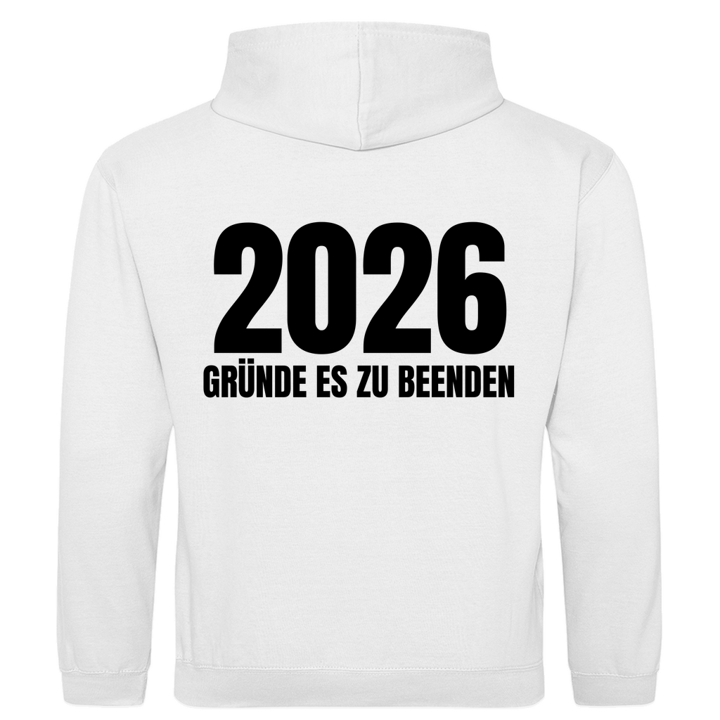 2026 Gründe es zu beenden – lustiger Hoodie (Backprint)