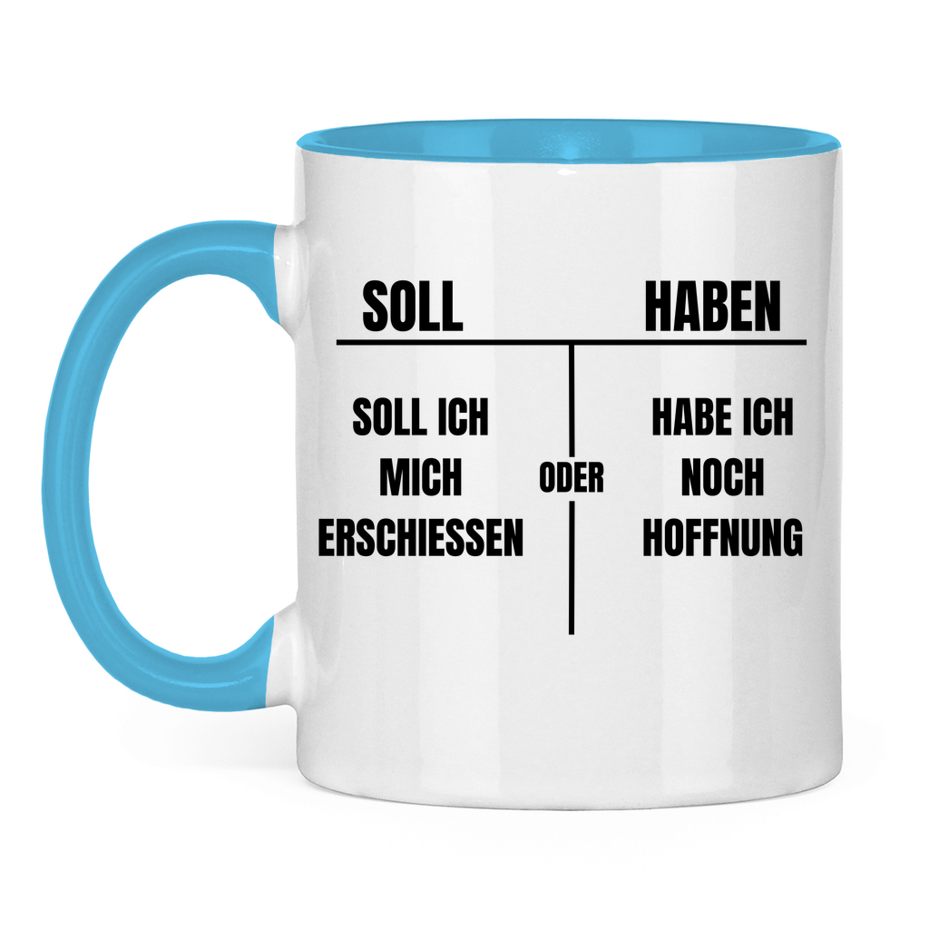 SOLL – HABEN – oder ERSCHIESSEN? – lustige Tasse