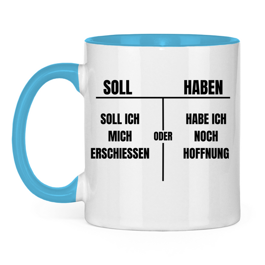 SOLL – HABEN – oder ERSCHIESSEN? – lustige Tasse