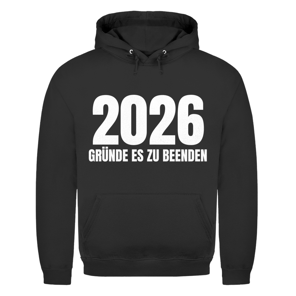 2026 Gründe es zu beenden – lustiger Hoodie