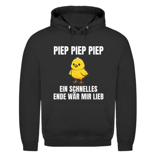 Piep piep piep – ein schnelles Ende wär mir lieb – lustiger Hoodie