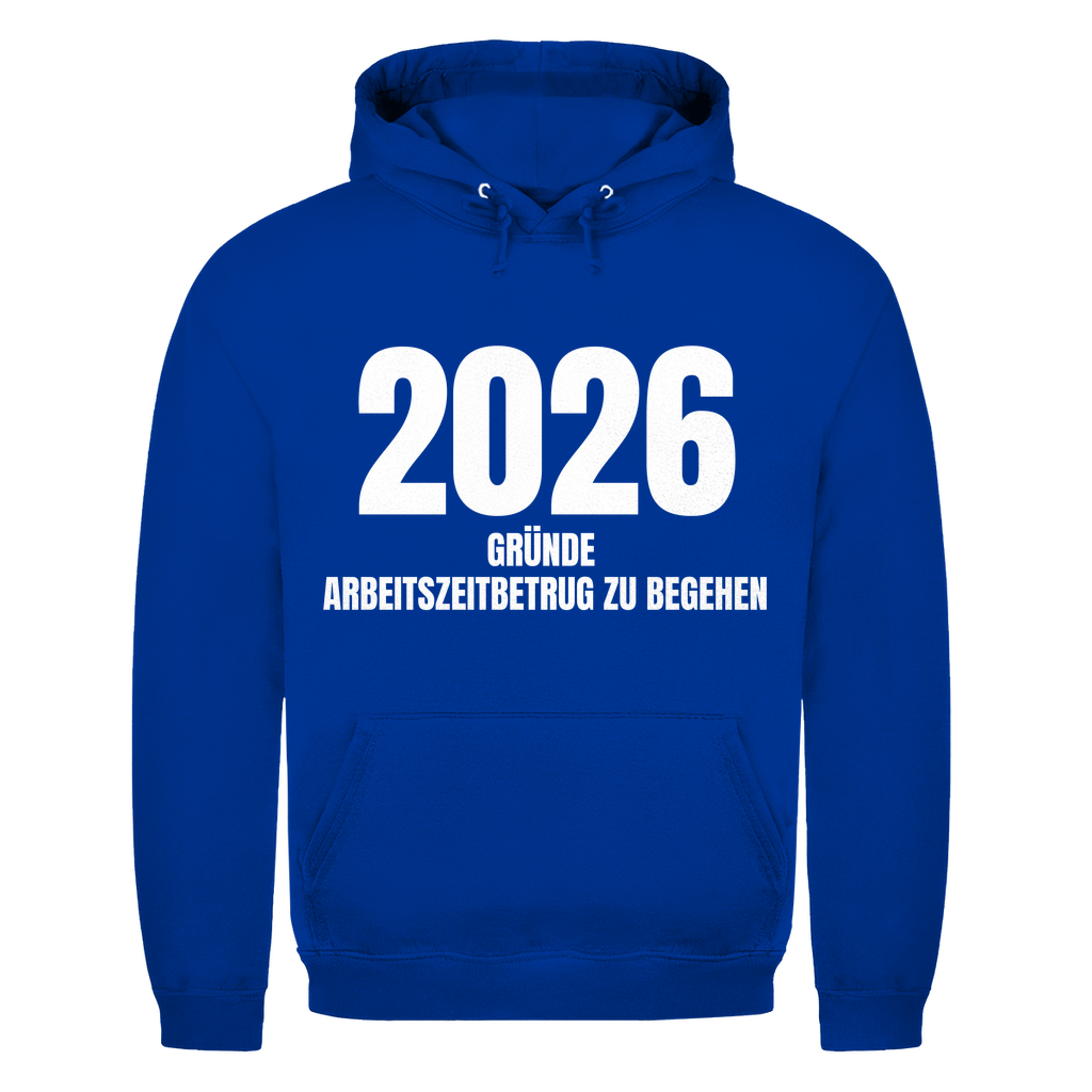2026 Gründe Arbeitszeitbetrug zu begehen – lustiger Hoodie
