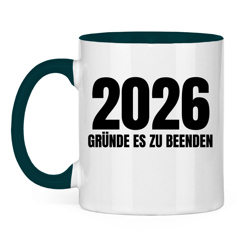 2026 Gründe es zu beenden - lustige Tasse