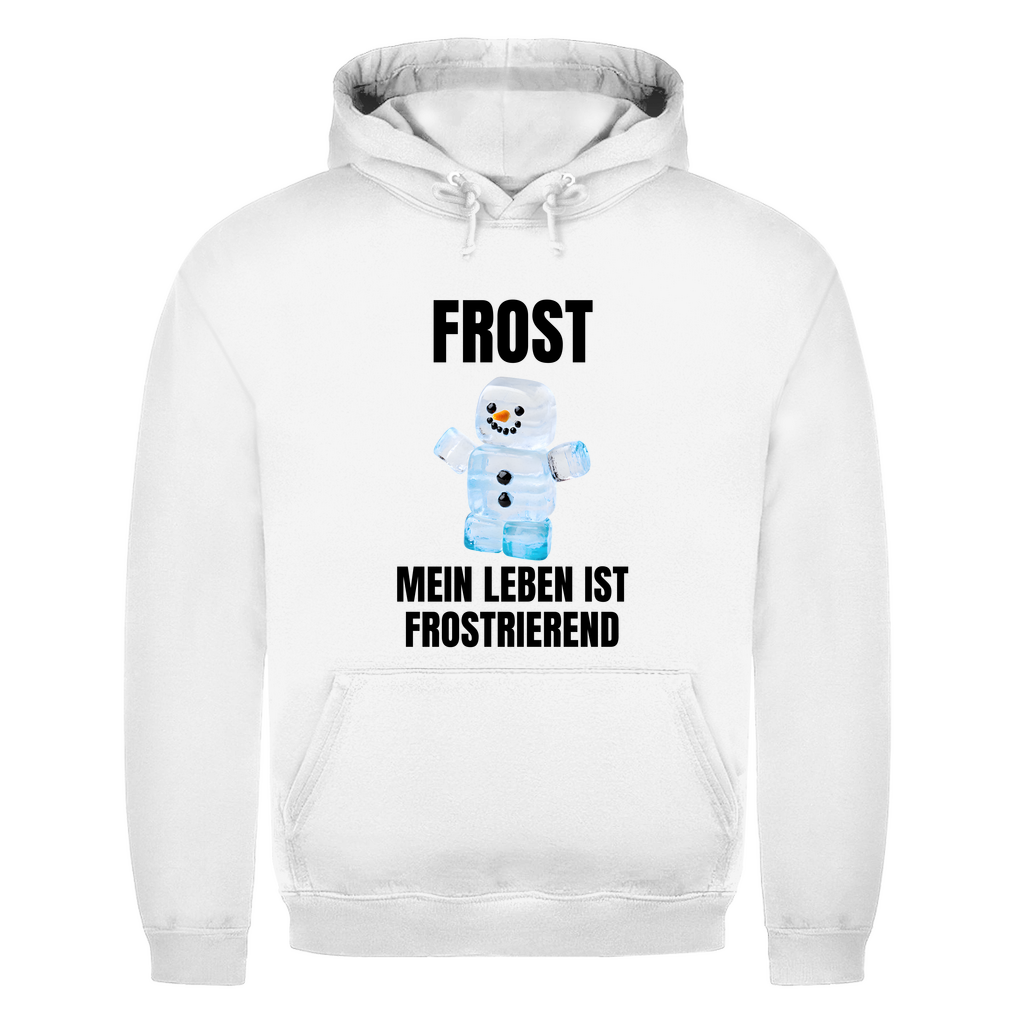 Frost – Mein Leben ist frostrierend – lustiger Hoodie