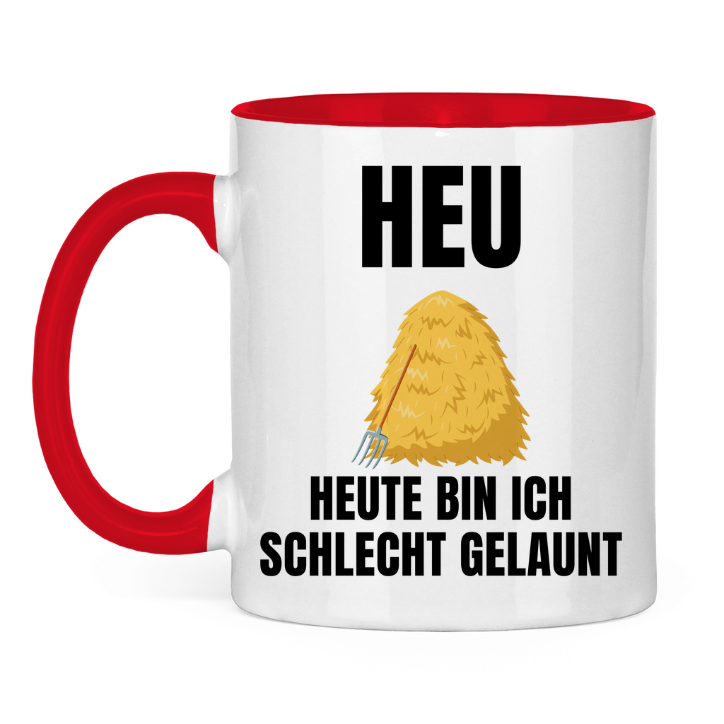 Heu – Heute bin ich schlecht gelaunt – lustige Tasse