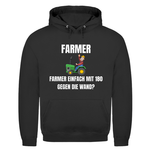Farmer – einfach mit 180 gegen die Wand – lustiger Hoodie